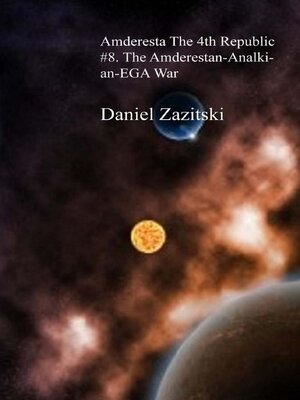 cover image of Amderesta the 4th Republic #8. the Amderestan-Analkian-EGA War